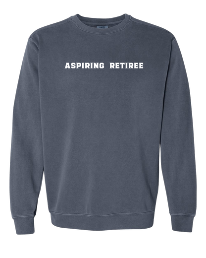 Aspiring Retiree Embroidered Crewneck Sweatshirt