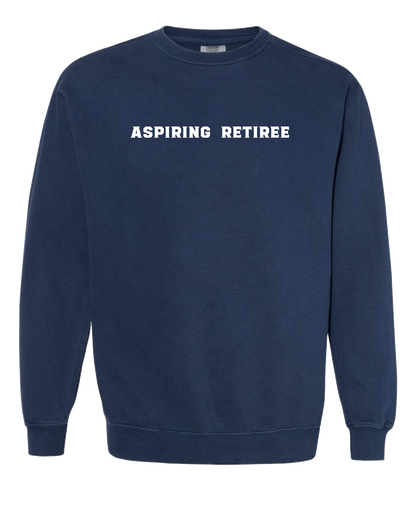 Aspiring Retiree Embroidered Crewneck Sweatshirt