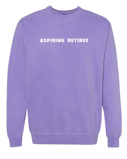 Aspiring Retiree Embroidered Crewneck Sweatshirt